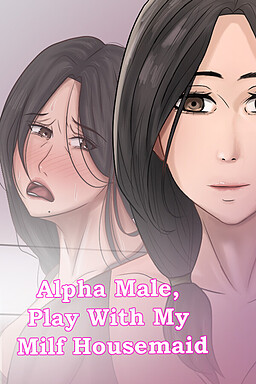 Alpha Male, Play With My Milf Housemaid [Final] (HotBamboo/Hot Bamboo) [uncen] [2024, ADV, Big Ass, Big Tits, Creampie, Male Protagonist, Milf, NTR, Oral, Pregnant, Toys, Vaginal,] [eng]